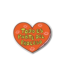 Calco Corazon "Todo es Parte del Proceso"