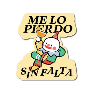 Calco "Me lo Pierdo Sin Falta"