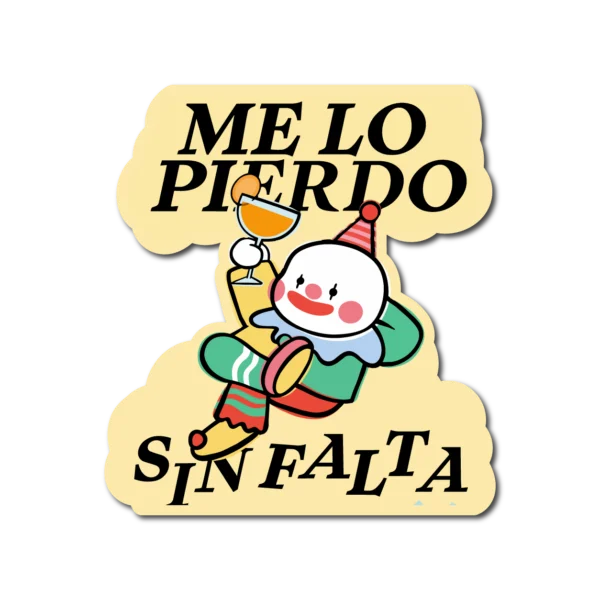 Calco "Me lo Pierdo Sin Falta"